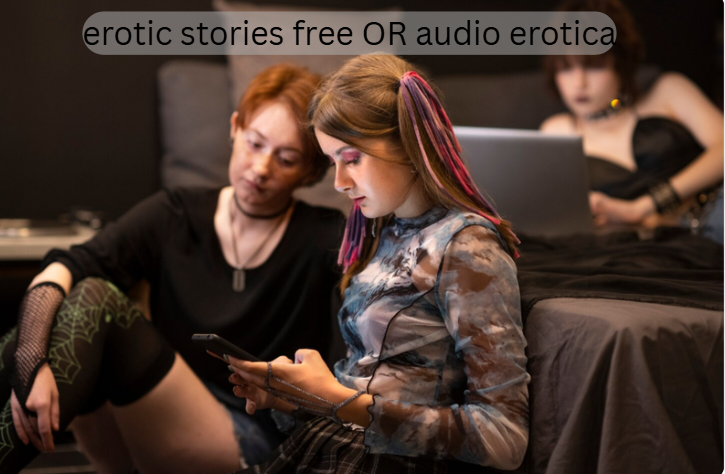 Erotic Stories Free OR Audio Erotica: Safe & Legal Ways to Find Quality Content 2026